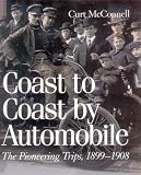 Coast to Coast by Automobile: The Pioneering Trips, 1899-1908