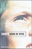 Sonny`s House of Spies (Richard Jackson Books (Atheneum Hardcover))