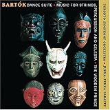 Bartók: Dance Suite; Music for Strings, Percussion & Celesta; The Wooden Prince