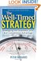 The Well Timed Strategy: Managing the Business Cycle for Competitive Advantage