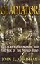 Gladiator: Witchcraft, Propaganda, and the Rise of the World Hero