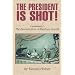The President Is Shot!: The Assassination of Abraham Lincoln