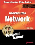 MCSE Windows 2000 Network Exam Cram Personal Trainer (Exam: 70-216)