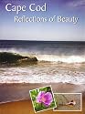 Cape Cod Reflections of Beauty