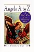 Angels A to Z: A Who's Who of the Heavenly Host