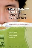 Christianity and the university experience : understanding student faith