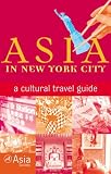 Asia in New York City: A Cultural Travel Guide