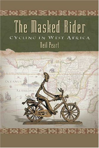 City Travel Guides Discounted  Books : Masked Rider, The: Cycling in West Africa