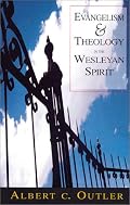 Evangelism & Theology in the Wesleyan Spirit