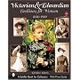 Victorian & Edwardian Fashions for Women, 1840-1919