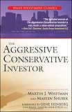 The Aggressive Conservative Investor (Wiley Investment Classics)
