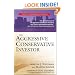 The Aggressive Conservative Investor (Wiley Investment Classics)
