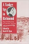A Yankee Spy in Richmond: The Civil War Diary of "Crazy Bet" Van Lew
