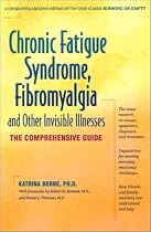 Chronic Fatigue Syndrome, Fibromyalgia, and Other Invisible Illnesses