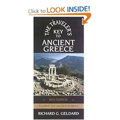 The Traveler's Key to Ancient Greece, New Edition: A Guide to Sacred Places: Richard Geldard