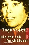 Nie war ich furchtloser. Autobiographie