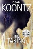 The Taking (Koontz, Dean R. (Large Print))