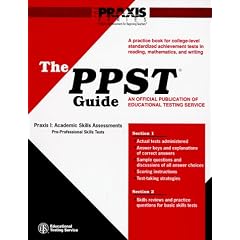 The PPST Guide: A Practice Book for College-Level Standardized Achievement Tests in Reading, Mathematics, and Writing