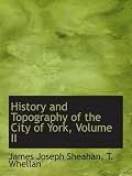 History and Topography of the City of York, Volume II