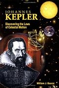 Johannes Kepler: Discovering the Laws of Celestial Motion (Great Scientists)
