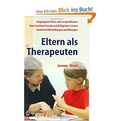 Eltern als Therapeuten. Ein Leitfaden zum Umgang mit Schul- und Lernproblemen