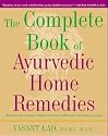The Complete Book of Ayurvedic Home Remedies