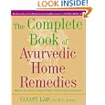 The Complete Book of Ayurvedic Home Remedies