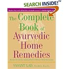 Click here to buy The Complete Book of Ayurvedic Home Remedies by  Vasant Lad.
