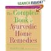 The Complete Book of Ayurvedic Home Remedies