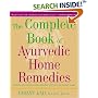 The Complete Book of Ayurvedic Home Remedies