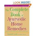 Click here to buy The Complete Book of Ayurvedic Home Remedies by  Vasant Lad.