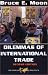 Dilemmas of International Trade