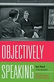 Objectively Speaking: Ayn Rand Interviewed