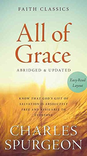 [(All of Grace : Know That God's Gift of Salvation is Absolutely Free and Available to Everyone)] [By (author) Charles Spurgeon] published on (January, 2014)