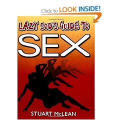 Lazy Sods Guide to Sex