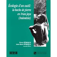 �cologie d'un outil : La hache de pierre en Irian Jaya (Indon�sie)