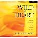 Wild at Heart: Radical Teachings of the Christian Mystics
