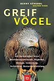 Greifv&ouml;gel: Alle europ&auml;ischen Arten, Bestimmungsmerkmale, Flugbilder, Biologie, Verbreitung, Gef&auml;hrdung, Bestandsentwicklung - Benny Gensboel, Walther Thiede