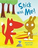 Stick with me
