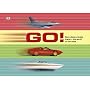 GO! Cars, planes, boats, trains: the world on the move