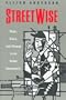 Streetwise: Race, Class, and Change in an Urban Community