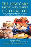 The Low-Carb Baking and Dessert Cookbook   [LOW CARB BAKING & DESSERT CKBK] [Paperback]