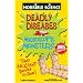Deadly Diseases: AND Microscopic Monsters (Horrible Science)