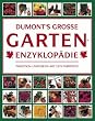 DuMonts gro�e Gartenenzyklop�die. Praktisch, umfassend