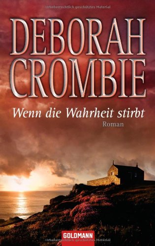 Buch - Cover Wenn die Wahrheit stirbt: Roman - Deborah Crombie - Goldmann Verlag