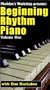 Beginning Rhythm Piano, Vol. 1 with Dan Huckabee [VHS]
