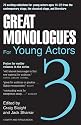 Great Monologues For Young Actors Volume III