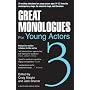 Great Monologues For Young Actors Volume III