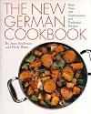 The New German Cookbook: More Than 230 Contemporary and Traditional Recipes