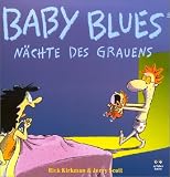 Baby Blues. N�chte des Grauens: Bd. 2 - Rick Kirkman
